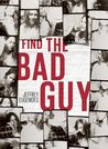 Find the Bad Guy Find the Bad Guy