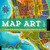 Map Art Lab: 52 Exciting Art Explorations in Mapmaking, Imagination, and Travel