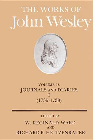 the works of john wesley volume 18 journal and diaries i by john wesley john wesley works