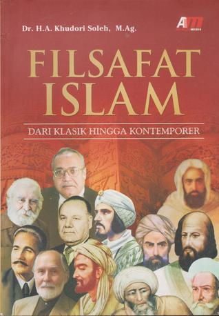 filsafat islam dari klasik hingga kontemporer by a khudori soleh filsafat islam dari klasik hingga kontemporer by a khudori soleh