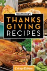 Good Eating's Thanksgiving Recipes: Traditional and Unique Holiday Recipes for Desserts, Sides, Turkey, and More