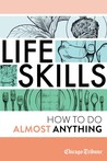 Life Skills: How to Do Almost Anything