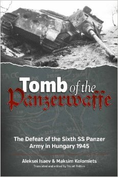tomb-of-the-panzerwaffe-the-defeat-of-the-sixth-ss-panzer-army-in-hungary-1945