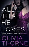 All That He Loves (The Billionaire's Seduction, #5)