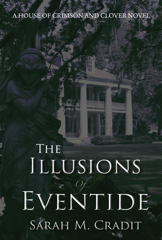 The Illusions of Eventide by Sarah M. Cradit