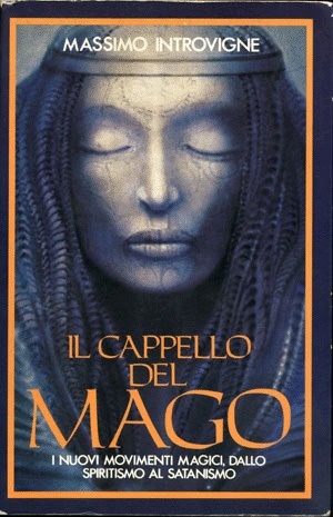il-cappello-del-mago-i-nuovi-movimenti-magici-dallo-spiritismo-al-satanismo