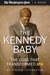 The Kennedy Baby The Loss That Transformed JFK by Steven Levingston