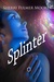 Splinter by Sherri Fulmer Moorer