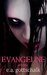 Evangeline by E.A. Gottschalk