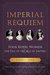 Imperial Requiem Four Royal Women and the Fall of the Age of Empires by Justin C. Vovk