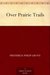 Over Prairie Trails by Frederick Philip Grove