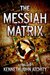 The Messiah Matrix by Kenneth Atchity