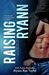 Raising Ryann (Bad Boy Reformed, #1) by Alyssa Rae Taylor