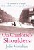 On Charlotte's Shoulders A memoir of a tough Irish childhood and a mother's love by Julie Monahan