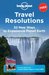 Travel Resolutions 52 New Ways to Experience Planet Earth by Lonely Planet