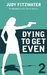 Dying to Get Even (The Jennifer Marsh Mysteries) by Judy Fitzwater