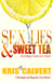 Sex, Lies & Sweet Tea (Moonlight and Magnolias, #1) by Kris Calvert