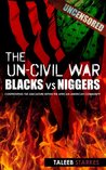 The Un-Civil War by Taleeb Starkes The Un-Civil War by Taleeb Starkes