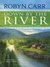 Down by the River (Grace Valley Trilogy) by Robyn Carr