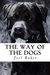 The Way of the Dogs (The Colter Saga) by Joel Baker