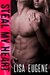 Steal My Heart (Washington Memorial Hospital, #2) by Lisa Eugene