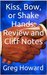Kiss, Bow, or Shake Hands Review and Cliff Notes by Greg Howard