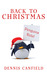 Back to Christmas by Dennis Canfield
