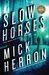 Slow Horses (Slough House, #1) by Mick Herron