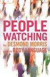 Peoplewatching: The Desmond Morris Guide to Body Language