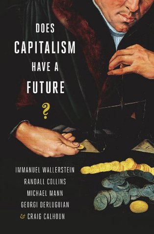 Does Capitalism Have a Future? - Georgi Derleugian (Editor)