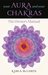 Your Aura and Your Chakras The Owner's Manual by Karla McLaren