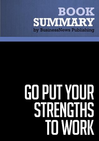 Summary: Go Put Your Strengths To Work - Marcus Buckingham