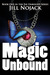 Magic Unbound (Fae Unbound Teen Young Adult Fantasy Series, #1) by Jill Nojack