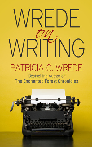 wrede-on-writing-tips-hints-and-opinions-on-writing
