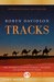 Tracks One Woman's Journey Across 1,700 Miles of Australian Outback by Robyn Davidson