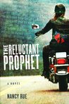 The Reluctant Prophet: A Novel (The Reluctant Prophet Series)
