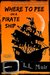 Where to Pee on a Pirate Ship by L.L. Muir