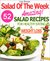 Salad Of The Week 52 Amazing Salad Recipes For Weight Loss And Healthy Eating "The Delicious Way" (Recipe Of The Week Cookbook) by Lisa Brown