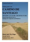 Walking Guide to the Camino de Santiago History Culture Architecture from St Jean Pied de Port to Santiago de Compostela and Finisterre (CaminoGuide.net eBooks)
