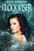CLOCKWISER A Young Adult Time Travel Romance (The Clockwise Series Book 2) by Elle Strauss