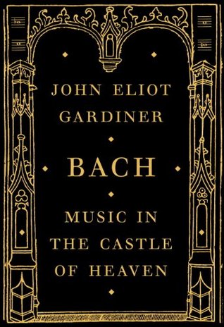Music in the Castle of Heaven - John Eliot Gardiner