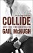 Collide (Collide, #1) by Gail McHugh