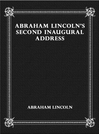 abraham lincoln s second inaugural address The very short list of lincoln’s literary/rhetorical devices —abraham lincoln, gettysburg address r first inaugural address. abraham lincoln s second inaugural address The very short list of lincoln’s literary/rhetorical devices —abraham lincoln, gettysburg address r first inaugural address.