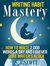 Writing Habit Mastery - How to Write 2,000 Words a Day and Forever Cure Writer’s Block by S.J. Scott
