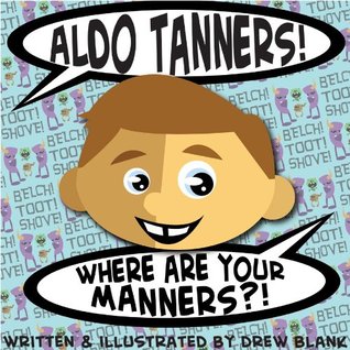 aldo-tanners-where-are-your-manners
