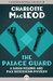 The Palace Guard (Sarah Kelling & Max Bittersohn Mysteries) by Charlotte MacLeod