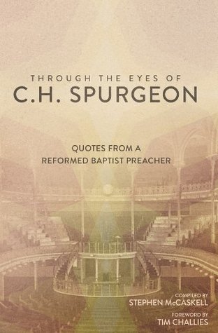 Through The Eyes Of CH Spurgeon Quotes From A Reformed Baptist Through The Eyes Of CH Spurgeon Quotes From A Reformed Baptist