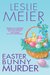 Easter Bunny Murder (A Lucy Stone Mystery) by Leslie Meier