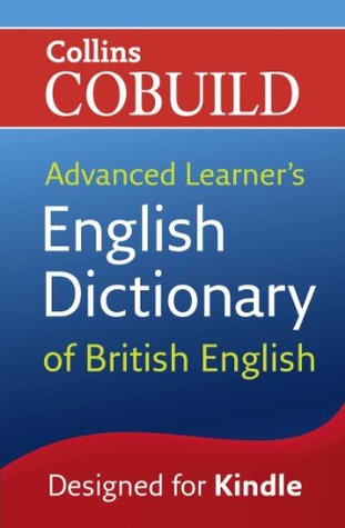 Cobuild Advanced Learner's English Dictionary of British English