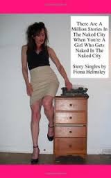 there-are-a-million-stories-in-the-naked-city-when-you-re-a-girl-who-gets-naked-in-the-naked-city-and-hard-the-story-singles-of-fiona-helmsley